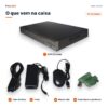 Itens da caixa do DVR 32 canais FSM-XVR32: DVR, fonte, cabo de força, mouse USB, conectores e parafusos